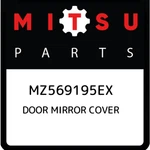 Mitsubishi Door Mirror Cover MZ569195EX, New Genuine Oem Part. Fixed Price $306.76.