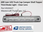 Truck Cap Camper Shell Topper Third Brake Light. Are Leer Led Clear Lens 102627. Fixed Price $32.00.