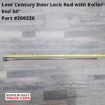 Leer Century Door Lock Rod With Roller End 34" Part# 200226. Fixed Price $29.99.