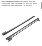 Realtruck Bak X4TS Tonneau Rails 05-21 Nissan Frontier 5FT Bed. Fixed Price $250.00.