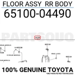 6510004490 Genuine Toyota Floor Assy Rr Body 65100-04490. Fixed Price $1185.61.