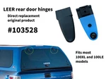 Genuine Leer Rear Door Hinges #103528 Works With 100XL/100LE Caps. Fixed Price $49.95.